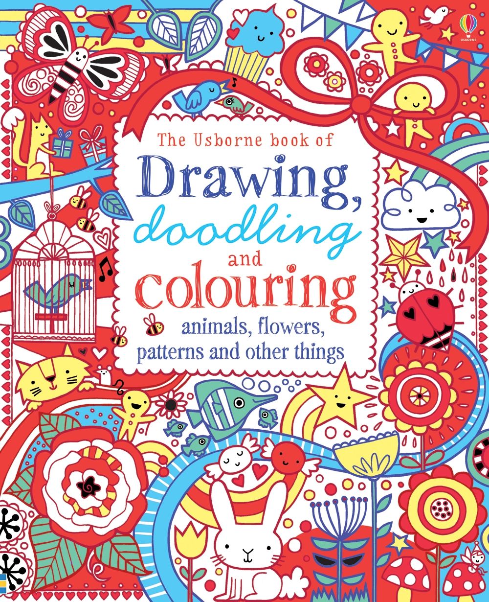 Drawing, Doodling & Colouring: Animals, Flowers, Patterns and Other Things