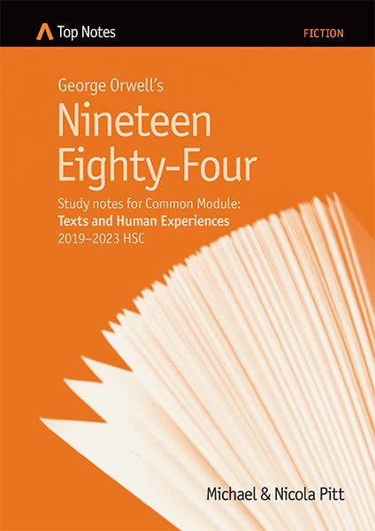 Top Notes Nineteen Eighty-Four Common Module 2019-23: Text & Human Experiences
