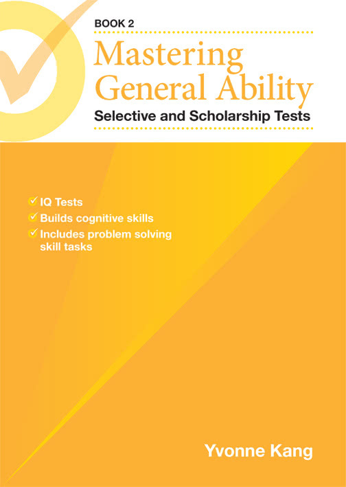Mastering General Ability Selective and Scholarship Tests Bk2 (Yvone Kang)