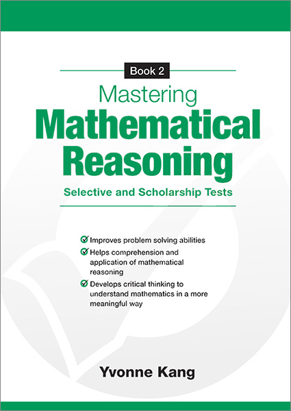 Mastering Mathematical Reasoning Selective and Scholarship Tests Bk2 (Yvone Kang)