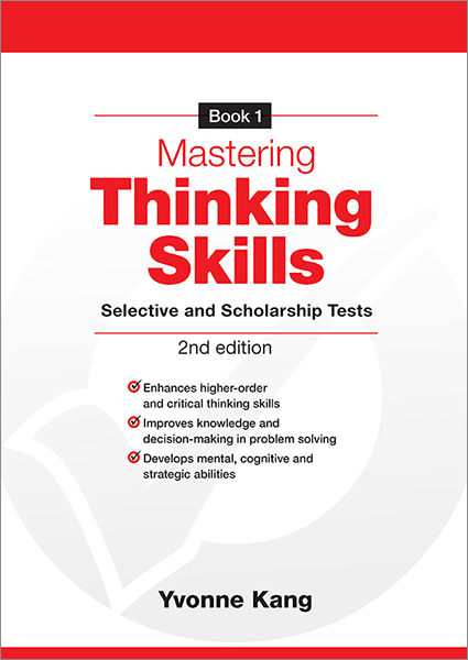 Mastering Thinking Skills Selective and Scholarship Tests Bk1 2nd ed (Yvone Kang)