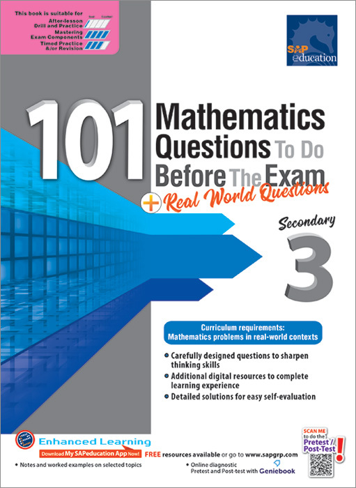101 Mathematics Questions to Do Before the Exam + Real World Q Sec 3