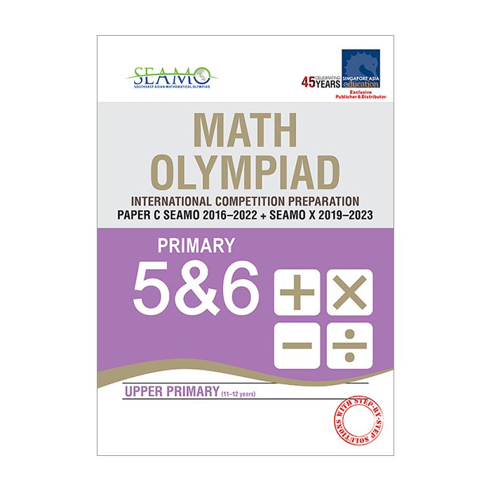 SEAMO Past Competitions 2023 Edition Paper C Pri 5&6 (SEAMO 2016-2022 + SEAMO X 2019-2023)