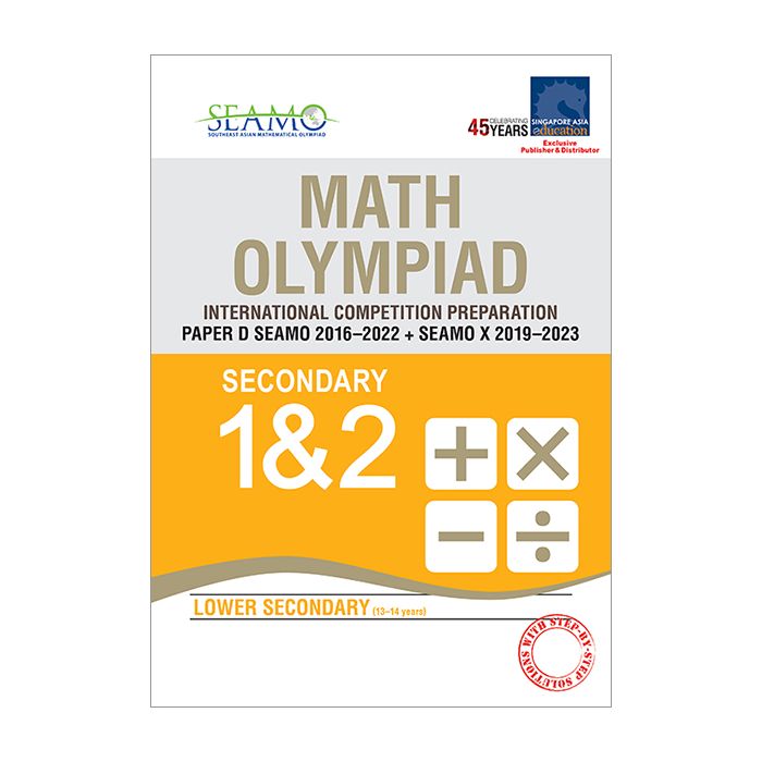 SEAMO Past Competitions 2023 Edition Paper D Sec 1&2 (SEAMO 2016-2022 + SEAMO X 2019-2023)