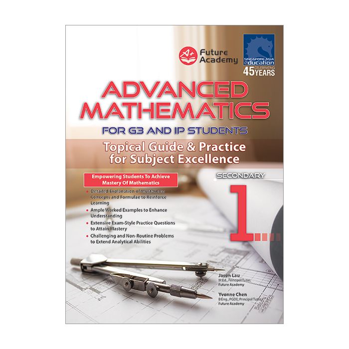Advanced Mathematics For G3 and IP Students Sec 1 [2024]